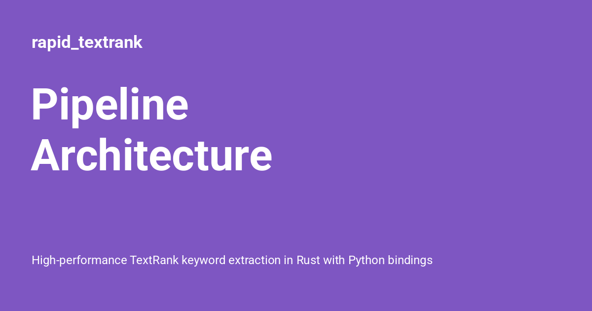 Pipeline Architecture - rapid_textrank